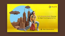 UAE Adventures Await Choosing the Right Travel Agency for You.jpg